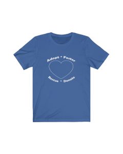 Adopt Foster Rescue Donate Unisex Tee-True Royal-3XL